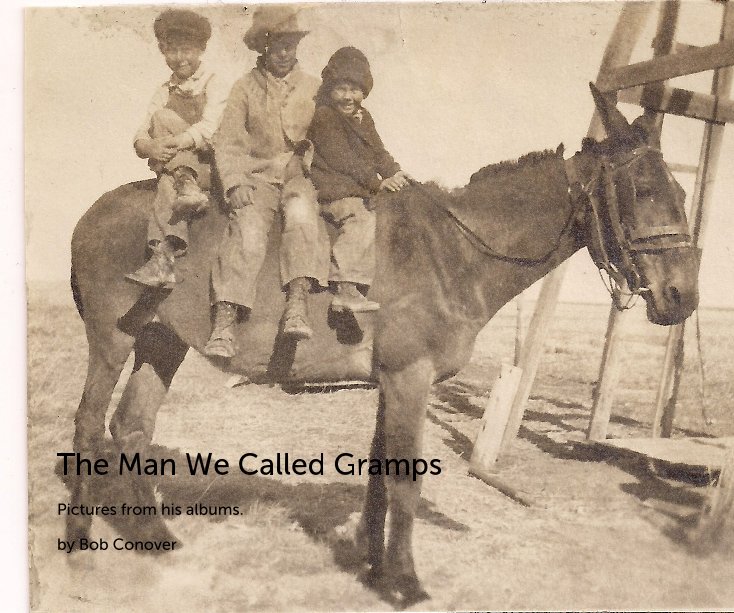 View The Man We Called Gramps by Bob Conover