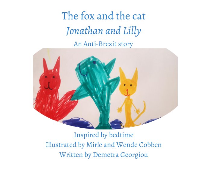 View The Cat and the Fox- An Anti-Brexit story by Demetra Georgiou