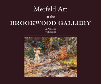 Merfeld Art at the Brookwood Gallery Volume III book cover