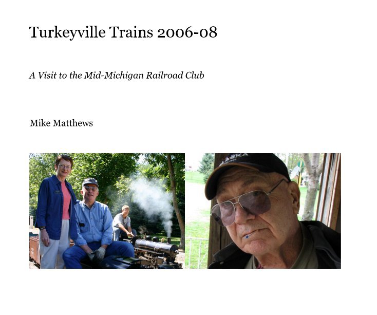 View Turkeyville Trains 2006-08 by Mike Matthews