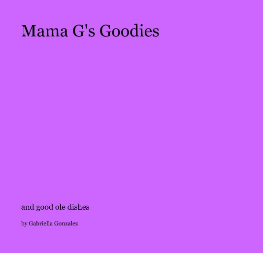 Ver Mama G's Goodies por Gabriella Gonzalez