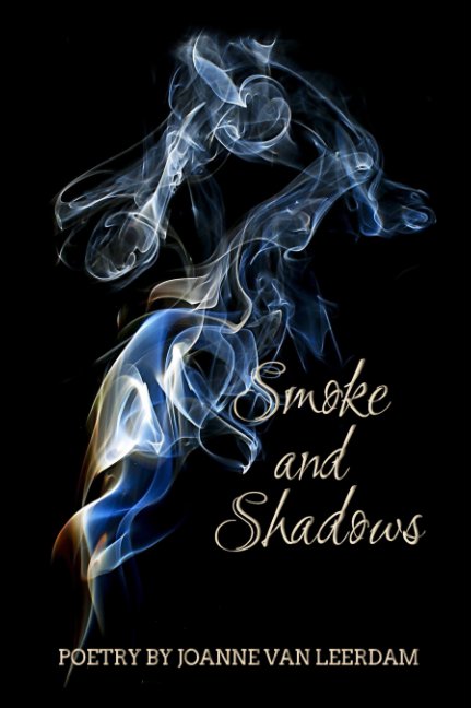Visualizza Smoke and Shadows di Joanne Van Leerdam