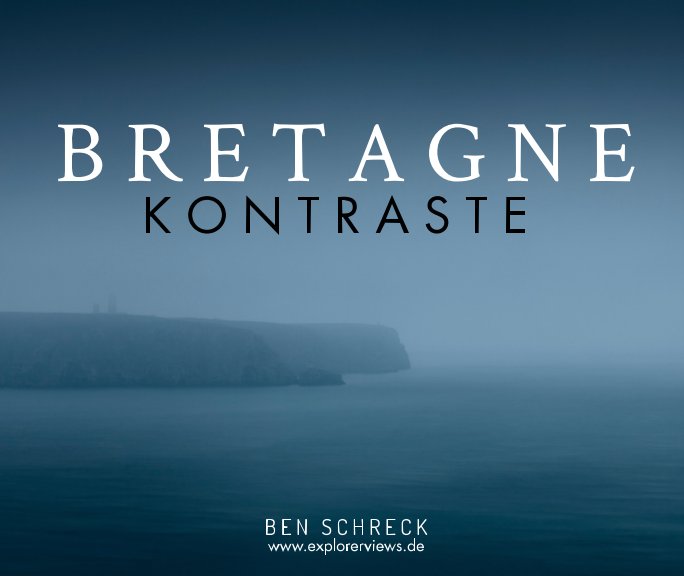 View Bretagne - Kontraste by Ben Schreck
