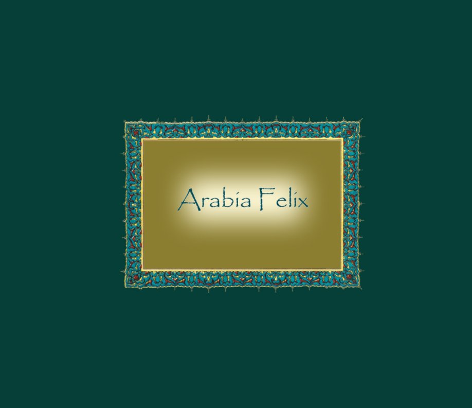 View Arabia Felix by Lieven Neirinck