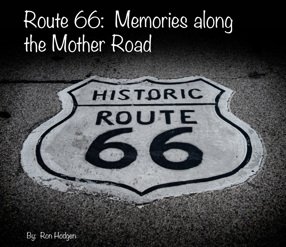 Bekijk Route 66: Memories Along the Mother Road op Ron Hodgen