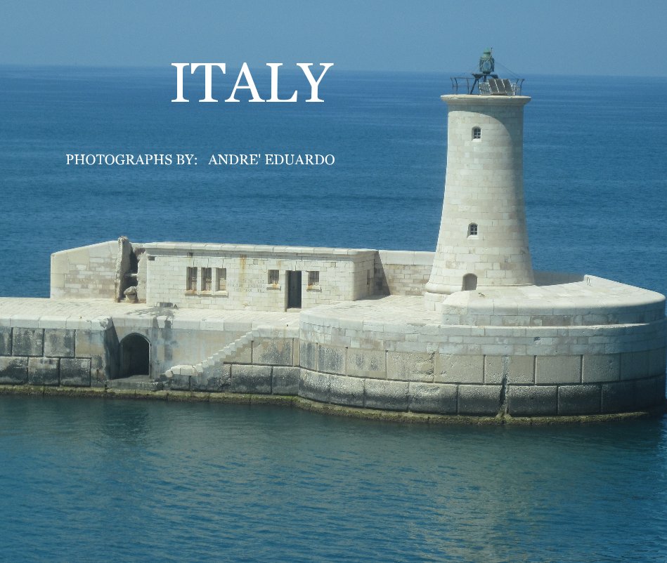 View ITALY by PHOTOGRAPHS BY: ANDRE' EDUARDO