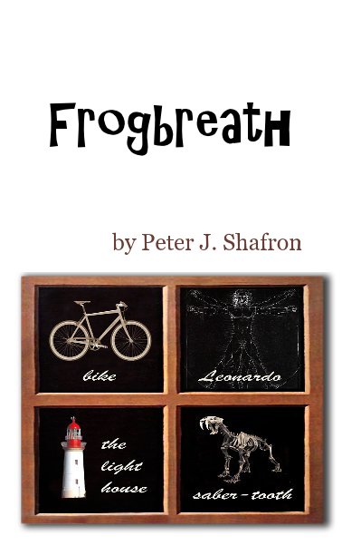 Visualizza Frogbreath di Peter J. Shafron