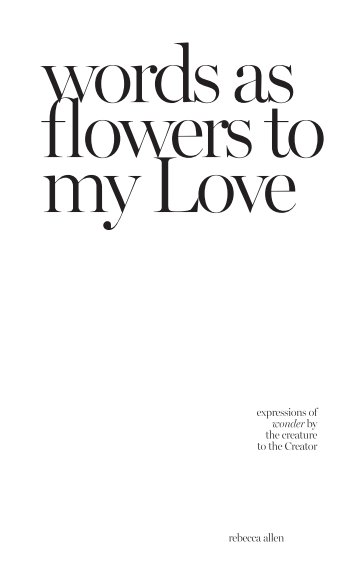 View words as flowers to my Love by Rebecca Allen