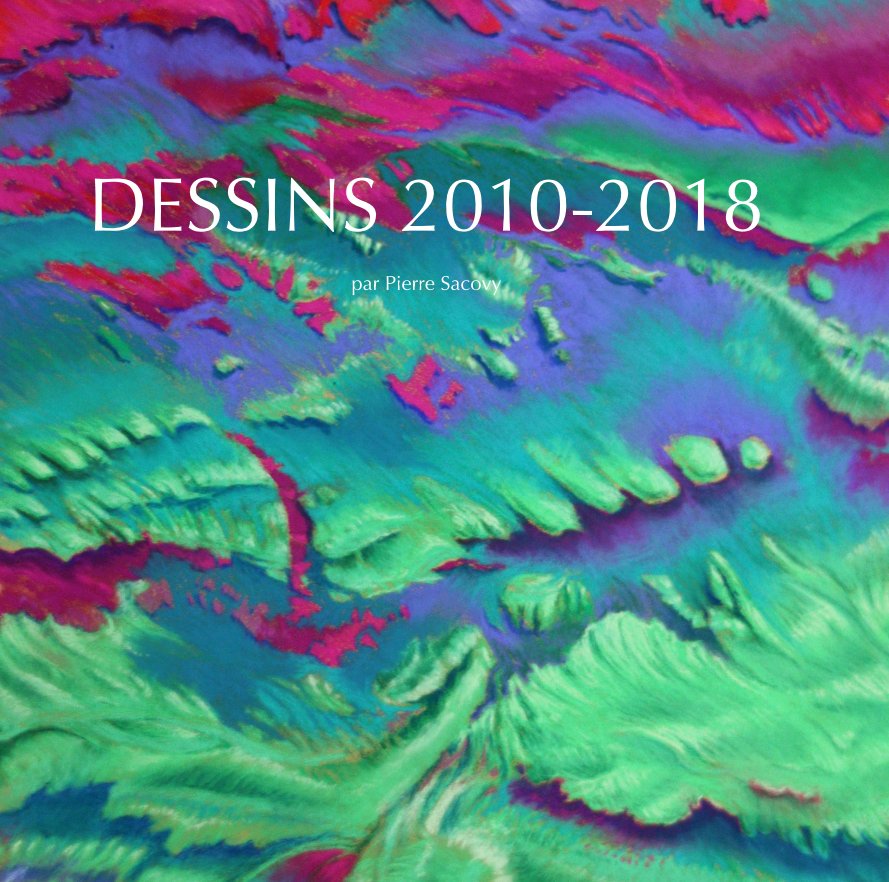 View Dessins 2010-2018 by Pierre Sacovy