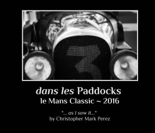 dans les Paddocks ~ le Mans Classic ~ 2016 book cover