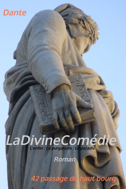 La Divine Comédie (Texte intégral en prose) nach Dante ALIGHIERI anzeigen