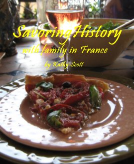 Savoring History with family in France by Kathy Scott book cover