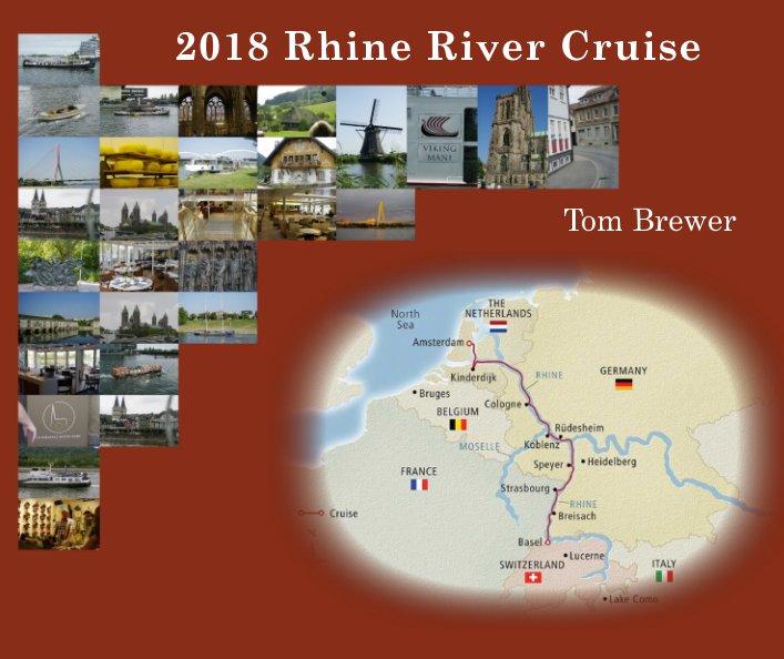 View 2018 Rhine River Cruise by Tom Brewer