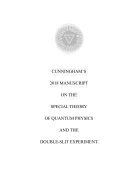 Cunningham's 2018 Manuscript on the Special Theory of Quantum Physics and the Double-Slit Experiment book cover