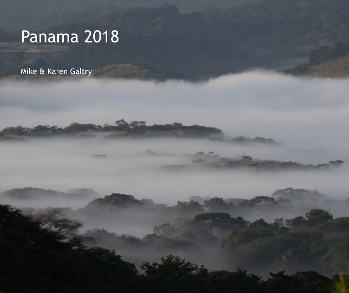 Bekijk Panama 2018 op Mike and Karen Galtry