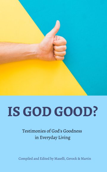 View Is God Good? by Maselli, Gevock, and Martin