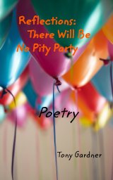 Reflections: There Will Be No Pity Party book cover