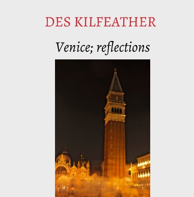 Des Kilfeather Venice; reflections book cover