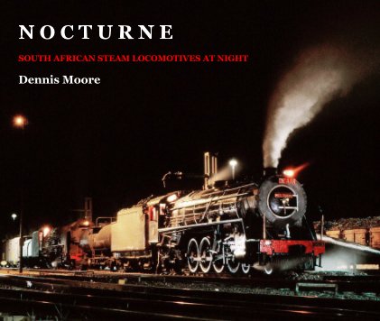 Nocturne : South African Steam Locomotives at Night book cover
