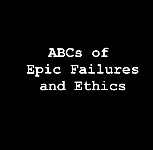 Bekijk The ABCs of Epic Failures and Ethics op D W. Harris, M. Westbrooke
