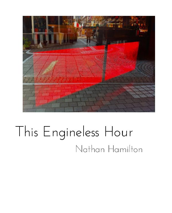 View This Engineless Hour by Nathan Hamilton