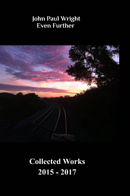 Bekijk Even Further - Collected Poems op John Paul Wright