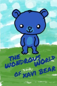 The Wondrous World of Xavi Bear book cover