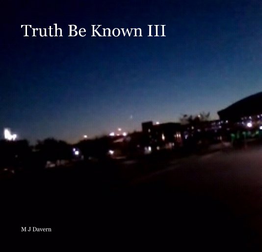 Truth Be Known III nach M J Davern anzeigen