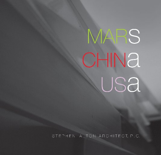 Ver MARS CHINA USA por Stephen Alton Architect