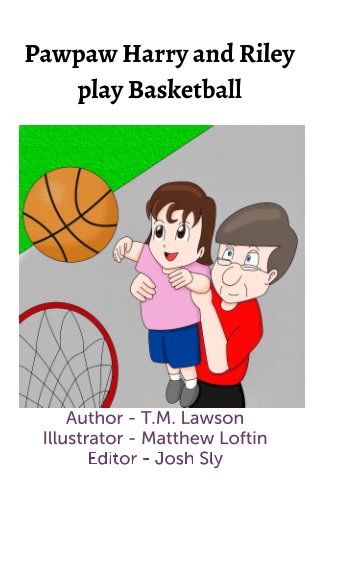 Visualizza PawPaw Harry and Riley Play Basketball di TM Lawson