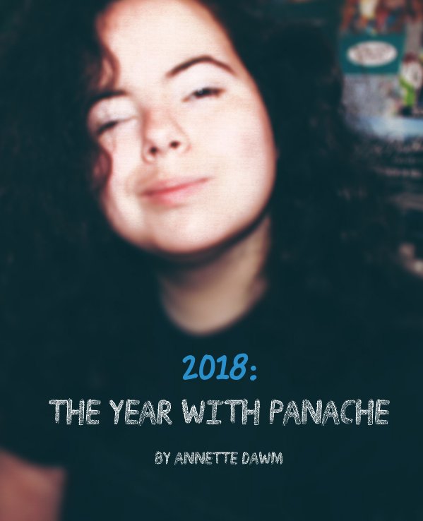View 2018: The Year with Panache by Annette Dawm