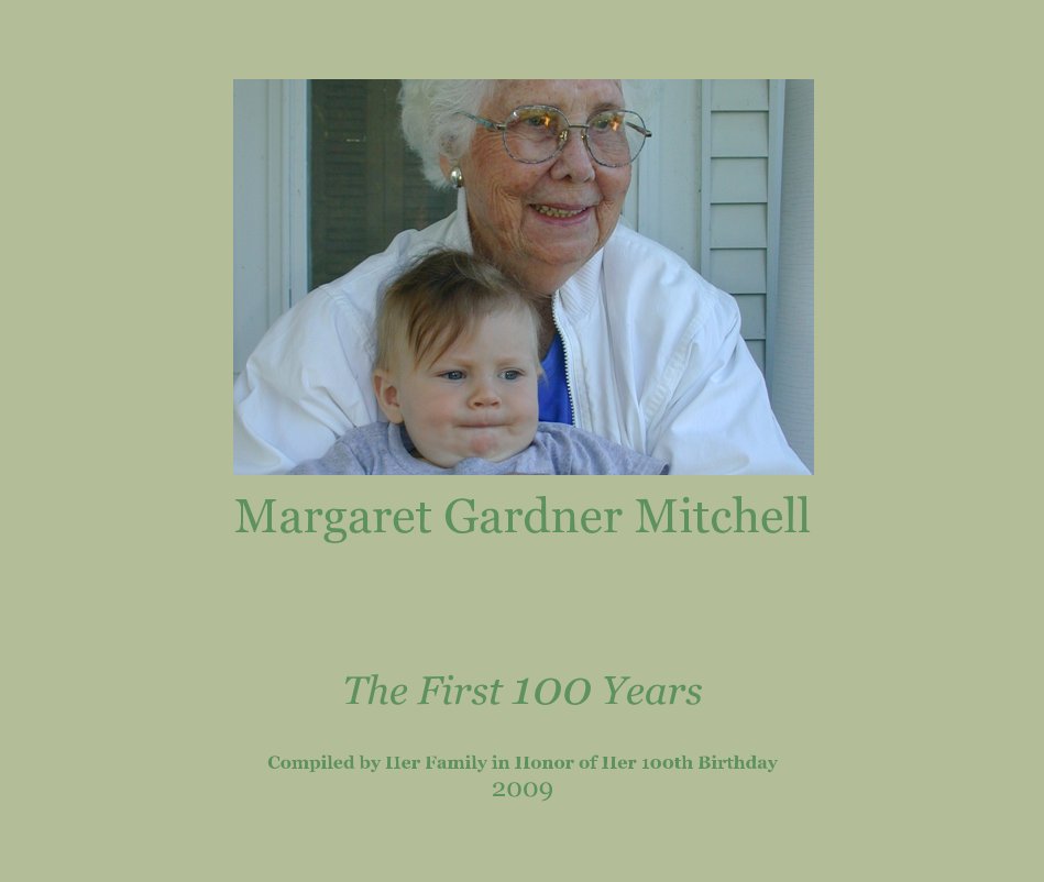 View Margaret Gardner Mitchell by Compiled by Her Family in Honor of Her 100th Birthday 2009