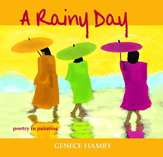 View A Rainy Day by Genece Hamby