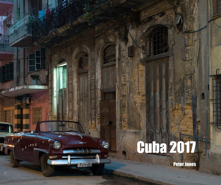 View Cuba 2017 by Peter Jones
