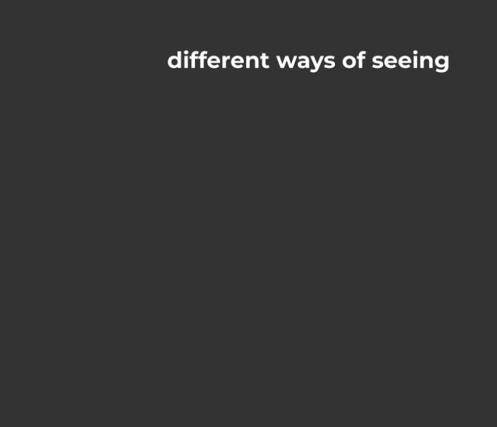 View different ways of seeing by Paul Burgess