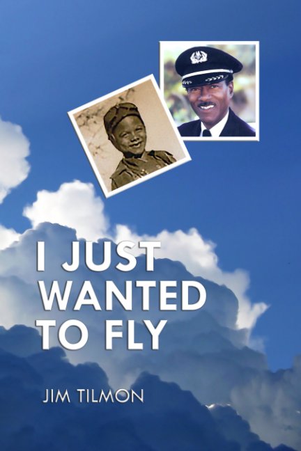 View I Just Wanted to Fly (softcover) by Jim Tilmon
