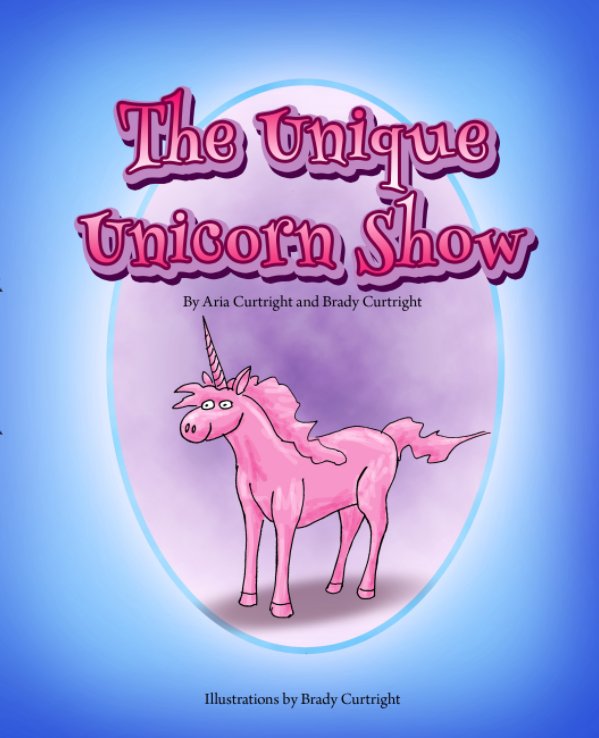 View The Unique Unicorn Show by Brady Curtright