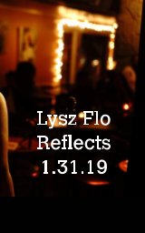 Lysz Flo Reflects 1.31.19 book cover