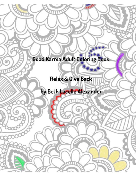 Ver Good Karma Adult Colouring Book por Beth Lacelle Alexander