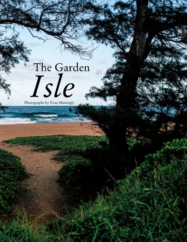 View The Garden Isle by Evan Mattingly