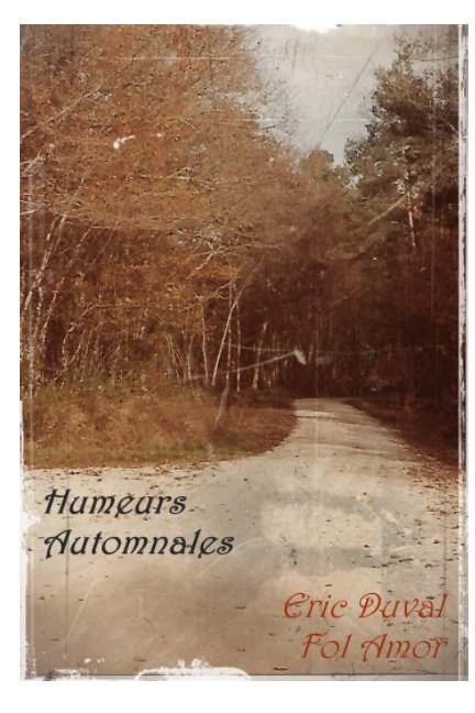 View Humeurs Automnales by Eric Duval alias Folamor