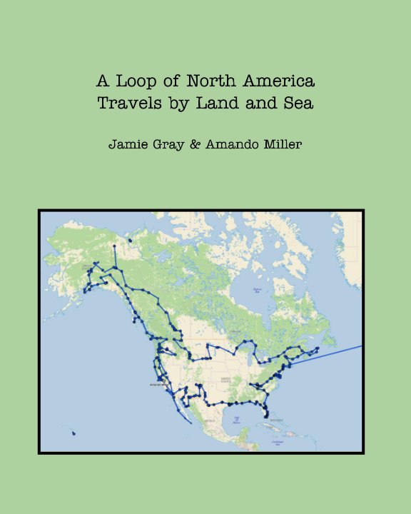 Ver A Loop of North America por Jamie Gray, Amando Miller