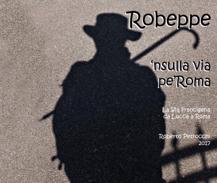 View Robeppe 'nsulla via pe'Roma by Roberto Petrocchi