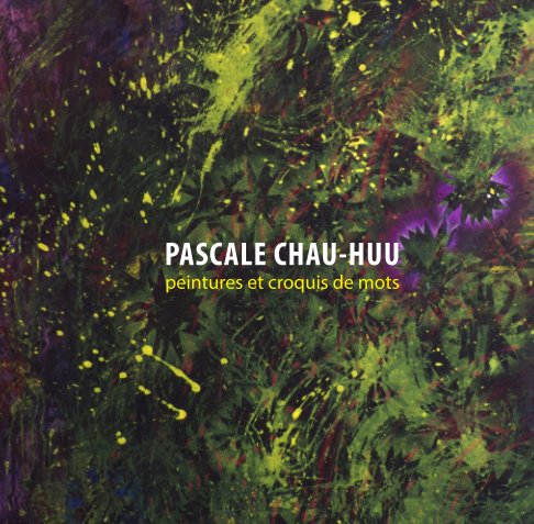 Visualizza Peintures et croquis de mots di Pascale Chau-huu