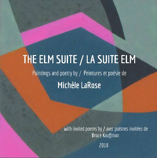 View The ELM SUITE / La SUITE ELM  2018 by Michèle LaRose