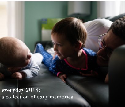 2018 : a collection of everyday memories book cover