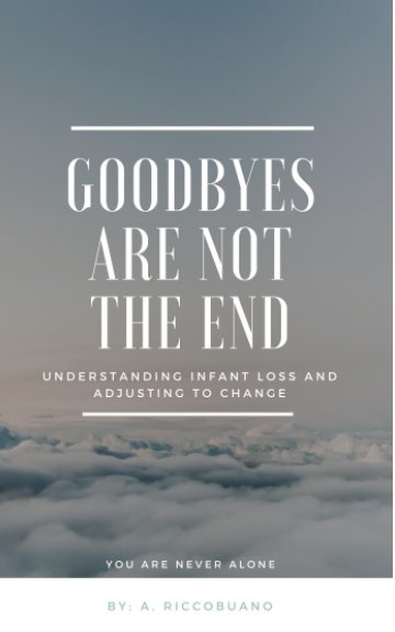 View Goodbyes Are Not The End by A. Riccobuano