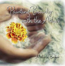Painting Beauty with the Ashes book cover