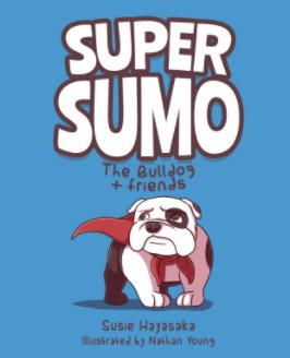 Super Sumo the Bulldog + Friends book cover