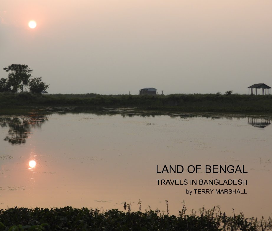 View Land of Bengal by Terry Marshall
